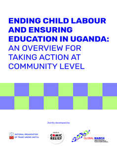 Ending Child labour and Ensuring Education in Uganda: An Overview for Taking Action at Community Level